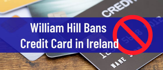 Вилијам Хил забранува кредитна картичка во Ирска